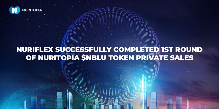 NuriFlex successfully completed 1st round of NuriTopia $NBLU token private sales