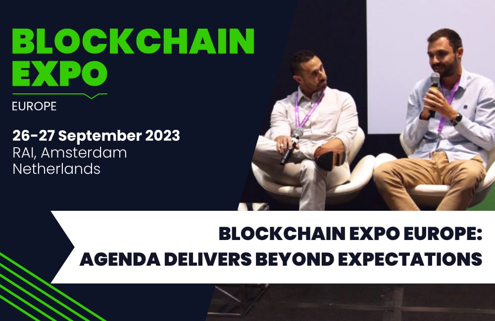 Blockchain Expo Europe: Agenda Delivers Beyond Expectations