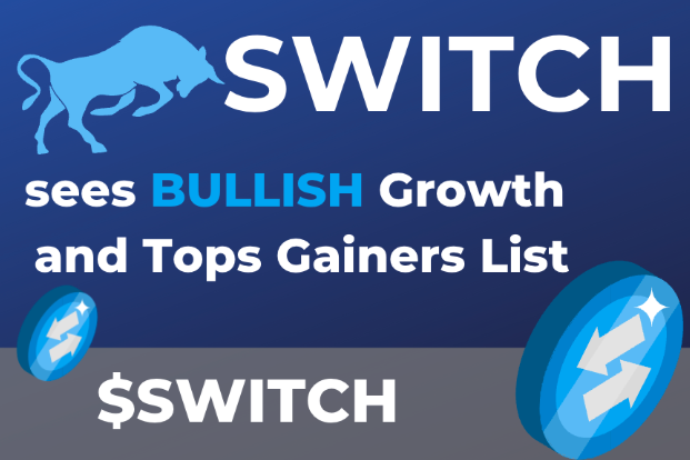 SWITCH Token sees Bullish Growth and Tops Gainers List