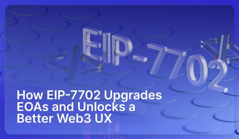 How EIP-7702 Upgrades EOAs and Unlocks a Better Web3 UX